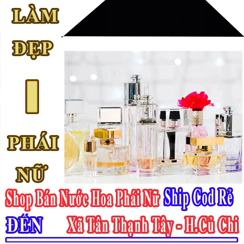 Shop Bán Nước Hoa Nữ Online Giá Rẻ Ship Cod Đến Xã Tân Thạnh Tây