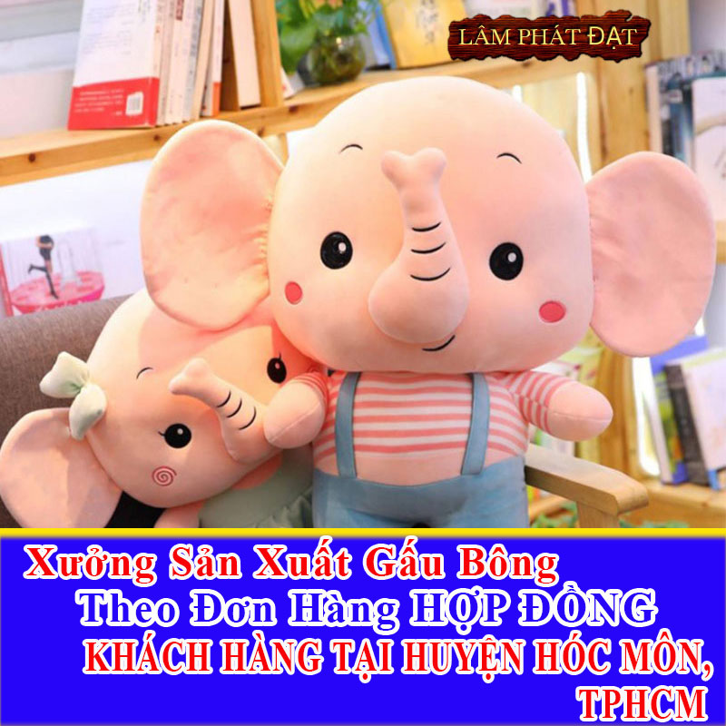 Xưởng Sản Xuất Gấu Bông Làm Đơn Hợp Đồng Tại Huyện Hóc Môn