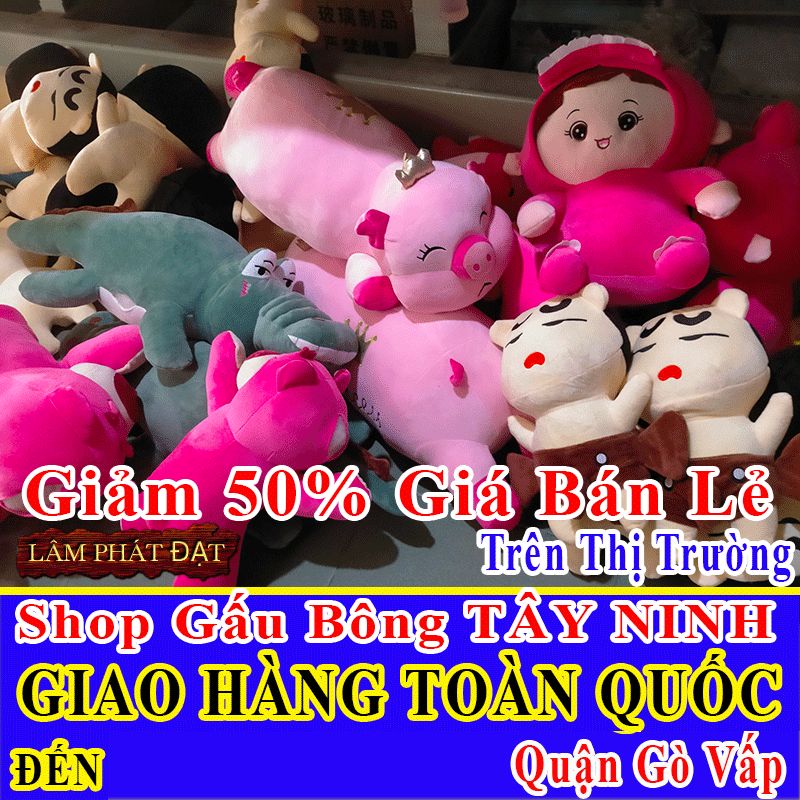 Shop Gấu Bông Bán Lẻ Giảm 50% FREESHIP Toàn Quốc Đến Quận Gò Vấp