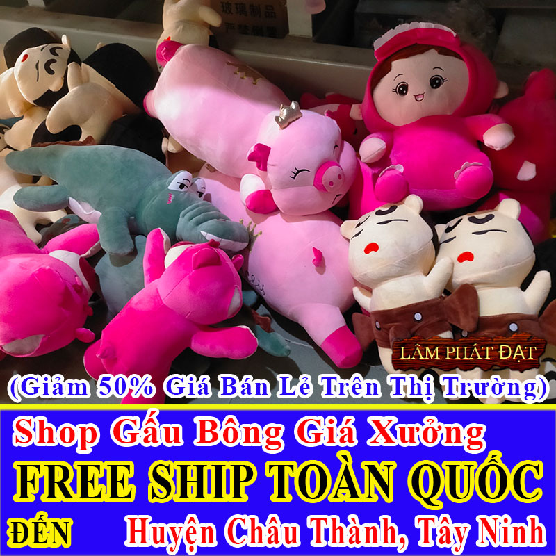 Shop Gấu Bông Giá Xả Kho Miễn Phí Giao Hàng Khu Vực Huyện Châu Thành