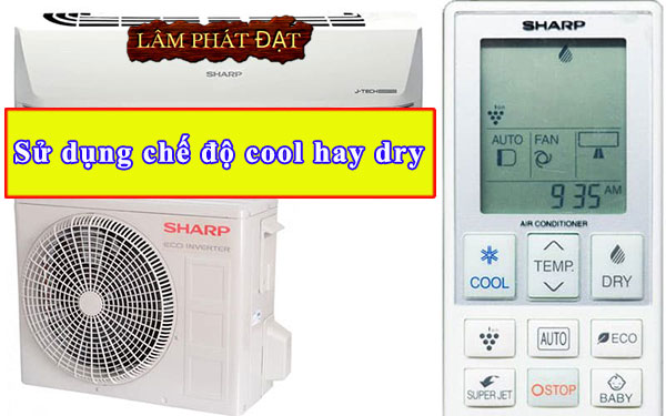 Nên để điều hòa máy lạnh ở chế độ Cool hay Dry