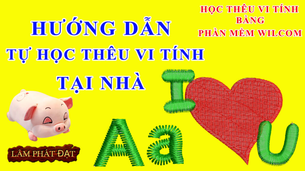 Hướng Dẫn Cách Học Thêu Vi Tính Bằng Phần Mềm Wilcom