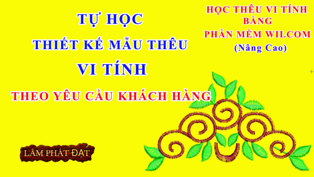 Học Thiết Kế Mẫu Thêu Vi Tính Theo Yêu Cầu Cho Dòng Máy Tajima