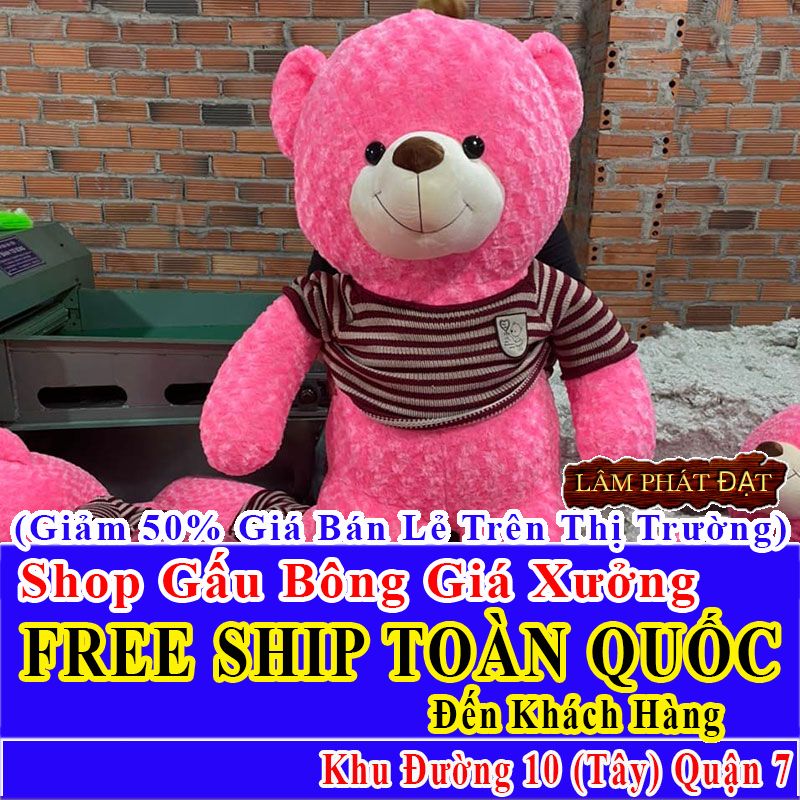 Shop Gấu Bông Giảm Giá 50% FREESHIP Toàn Quốc Đến Đường 10 (Tây) Q7