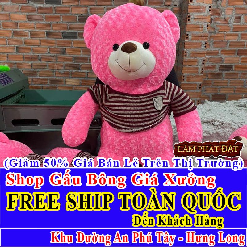Shop Gấu Bông Giảm Giá 50% FREESHIP Toàn Quốc Đến Đường An Phú Tây – Hưng Long
