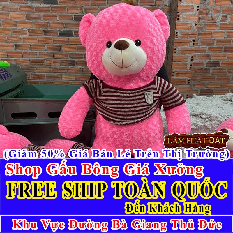 Shop Gấu Bông FreeShip Toàn Quốc Đến Đường Bà Giang Thủ Đức