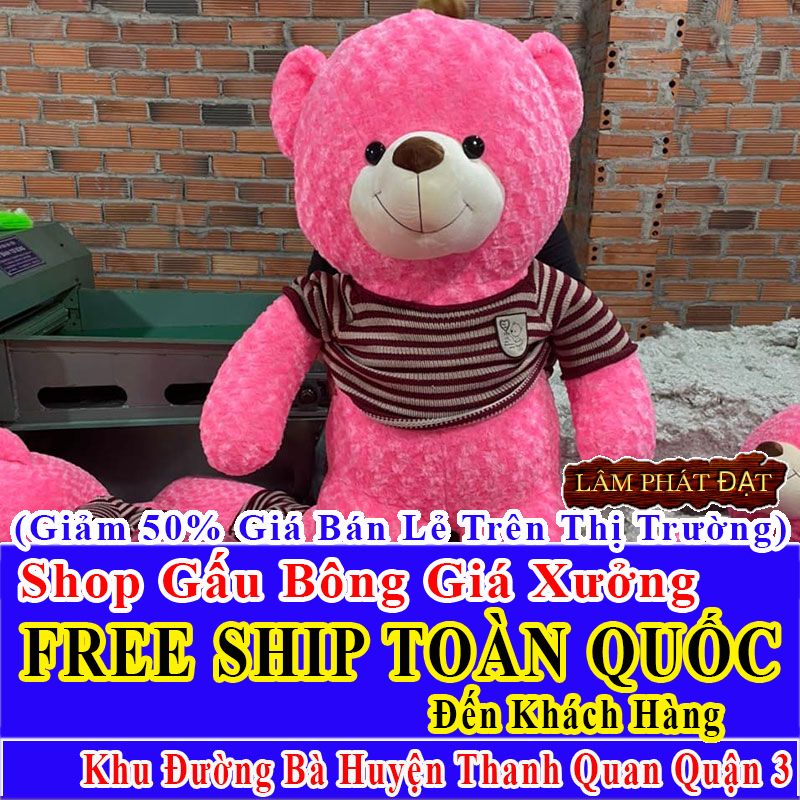Shop Gấu Bông Giảm Giá 50% FREESHIP Toàn Quốc Đến Đường Bà Huyện Thanh Quan Q3