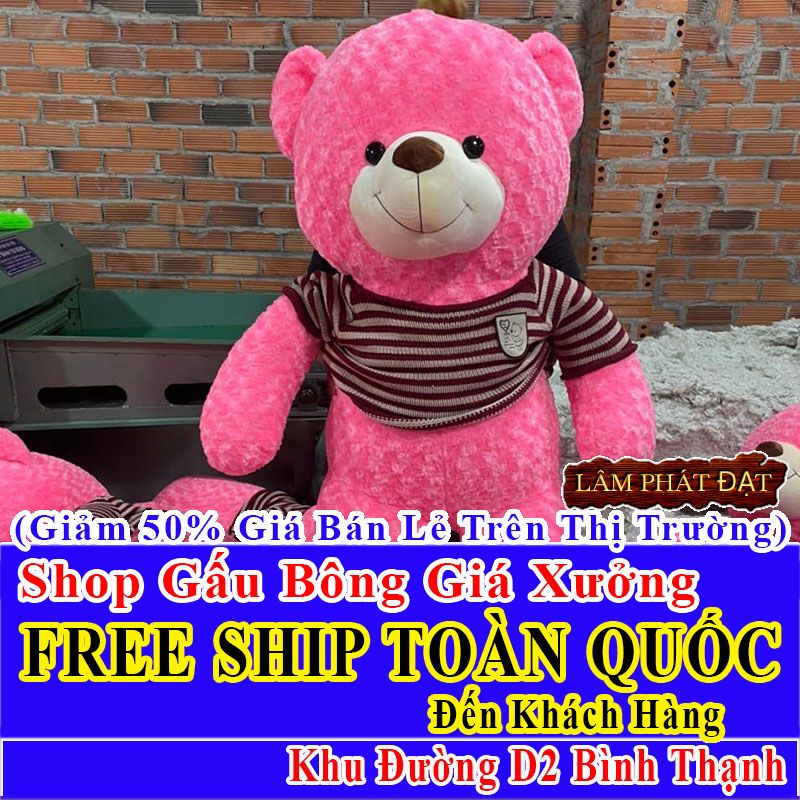 Shop Gấu Bông Giảm Giá 50% FREESHIP Toàn Quốc Đến Đường D2 Bình Thạnh