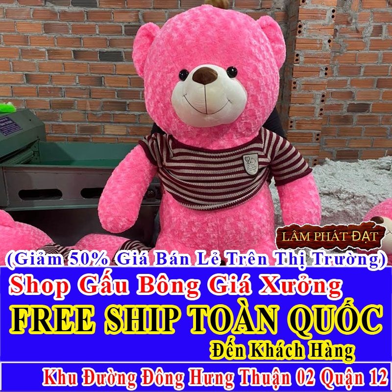 Shop Gấu Bông FreeShip Toàn Quốc Đến Đường Đông Hưng Thuận 02 Q12