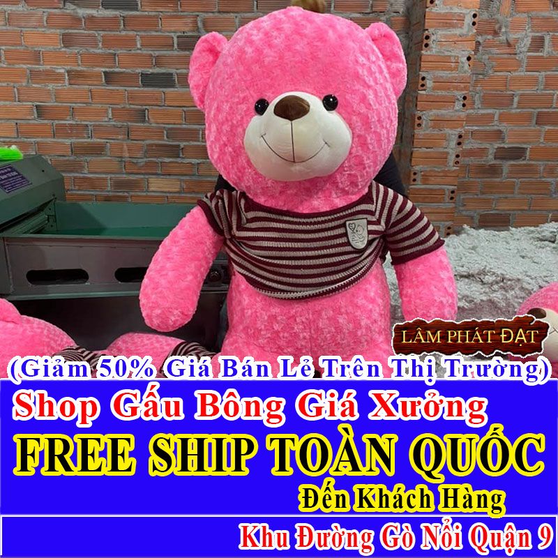 Shop Gấu Bông Giảm Giá 50% FREESHIP Toàn Quốc Đến Đường Gò Nổi Q9