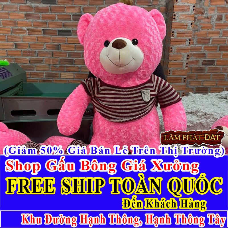 Shop Gấu Bông FreeShip Toàn Quốc Đến Đường Hạnh Thông, Hạnh Thông Tây