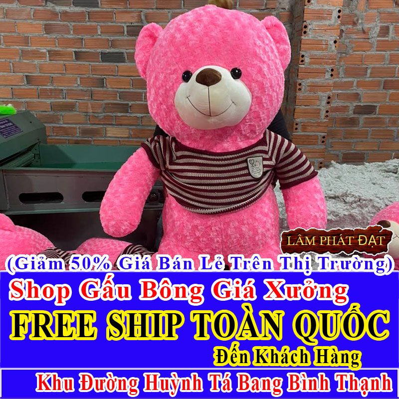 Shop Gấu Bông Giảm Giá 50% FREESHIP Toàn Quốc Đến Đường Huỳnh Tá Bang Bình Thạnh