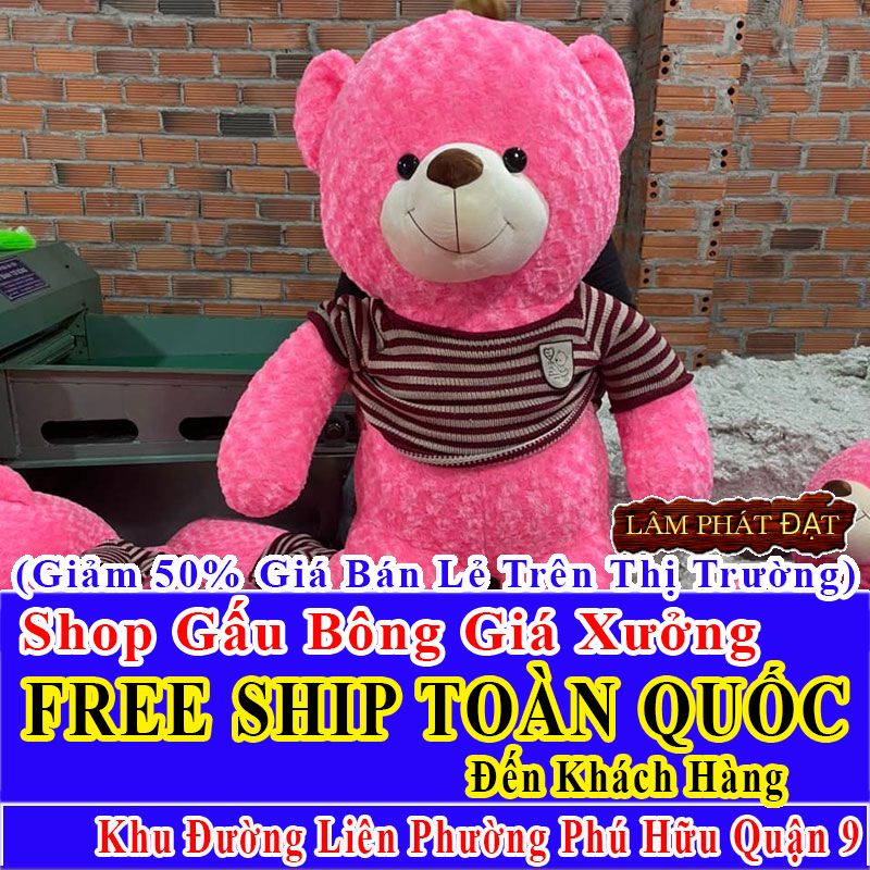 Shop Gấu Bông Giảm Giá 50% FREESHIP Toàn Quốc Đến Đường Liên Phường Phú Hữu Q9