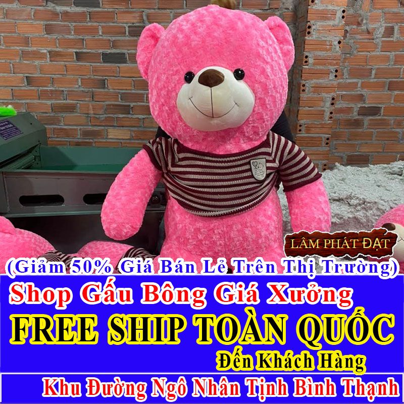Shop Gấu Bông Giảm Giá 50% FREESHIP Toàn Quốc Đến Đường Ngô Nhân Tịnh Bình Thạnh