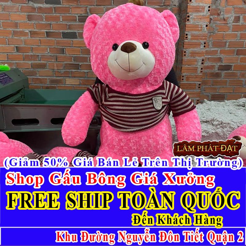 Shop Gấu Bông FreeShip Toàn Quốc Đến Đường Nguyễn Đôn Tiết Q2