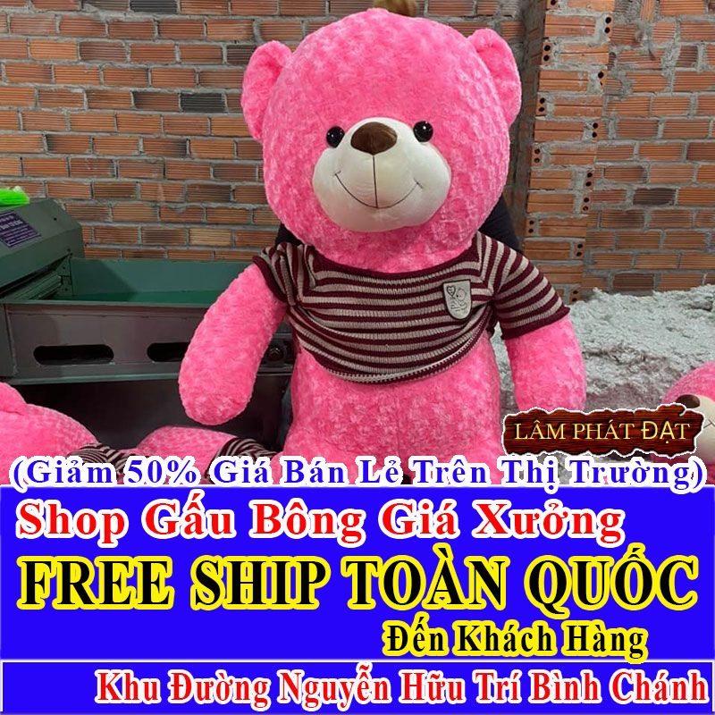 Shop Gấu Bông Giảm Giá 50% FREESHIP Toàn Quốc Đến Đường Nguyễn Hữu Trí Bình Chánh