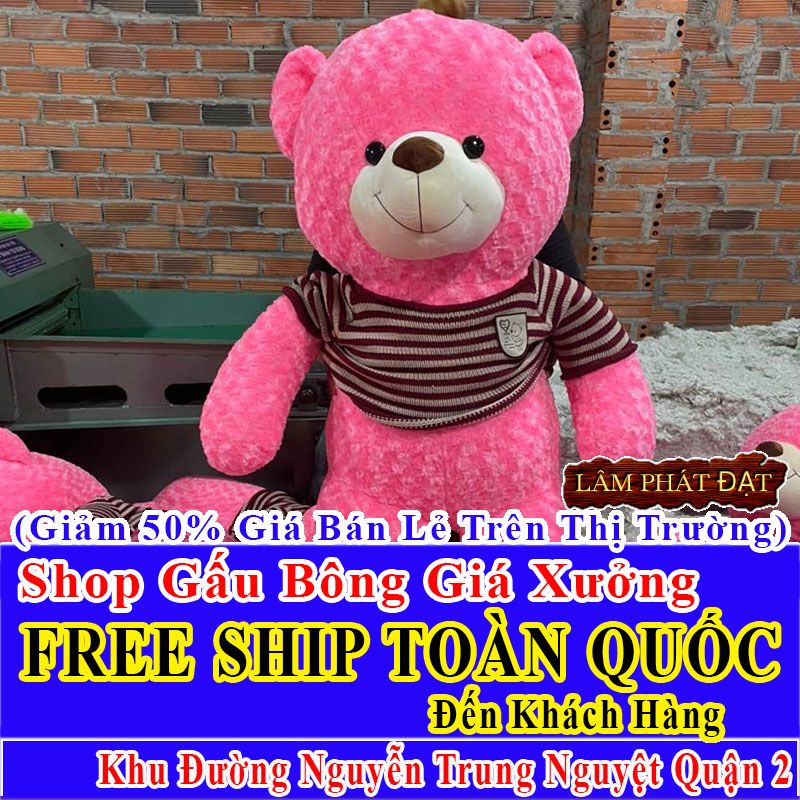 Shop Gấu Bông Giảm Giá 50% FREESHIP Toàn Quốc Đến Đường Nguyễn Trung Nguyệt Q2
