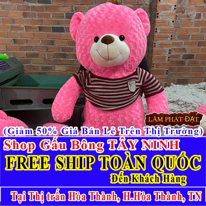 Shop Gấu Bông Online FreeShip Toàn Quốc Đến Thị trấn Hòa Thành