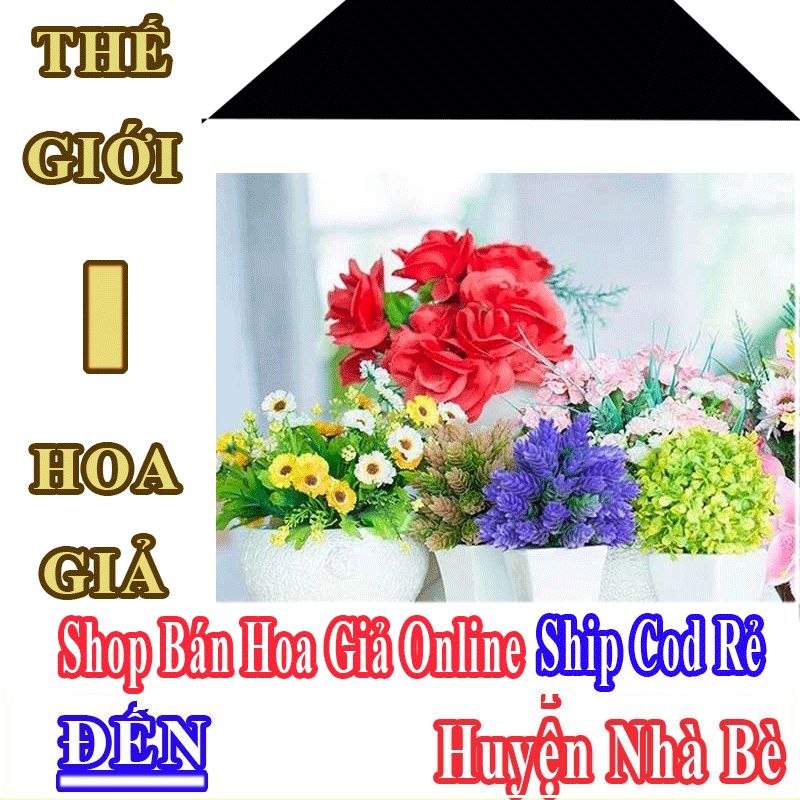 Shop Hoa Giả Online Giá Rẻ Nhận Ship Cod Đến Huyện Nhà Bè