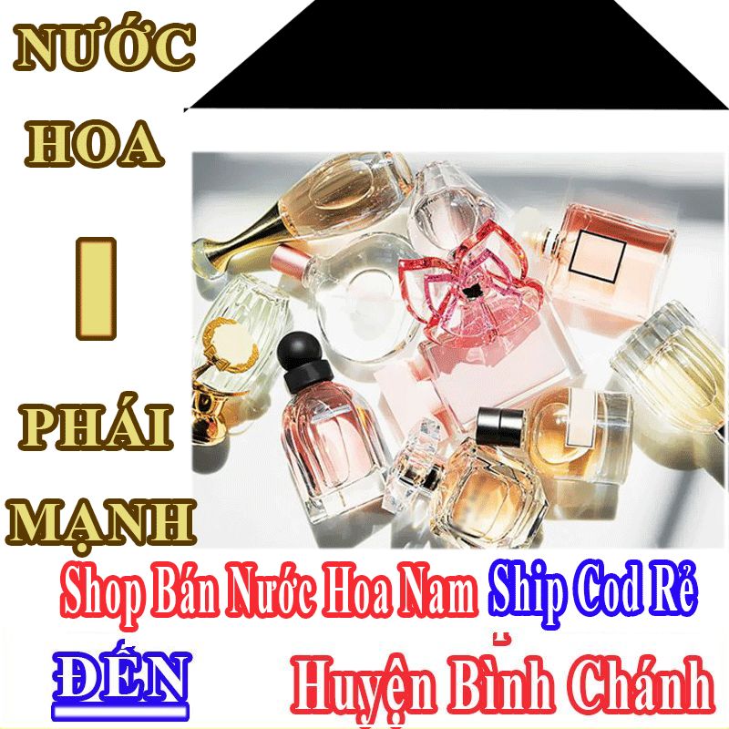 Shop Bán Nước Hoa Nam Online Giá Học Sinh Ship Cod Đến Huyện Bình Chánh