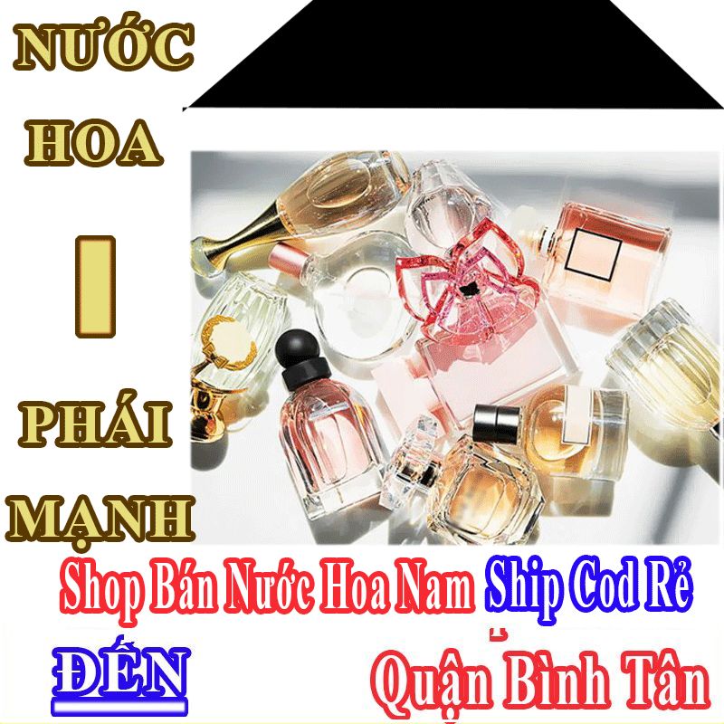 Shop Nước Hoa Nam Quận Bình Tân Chuyên Bán Online Giá Rẻ