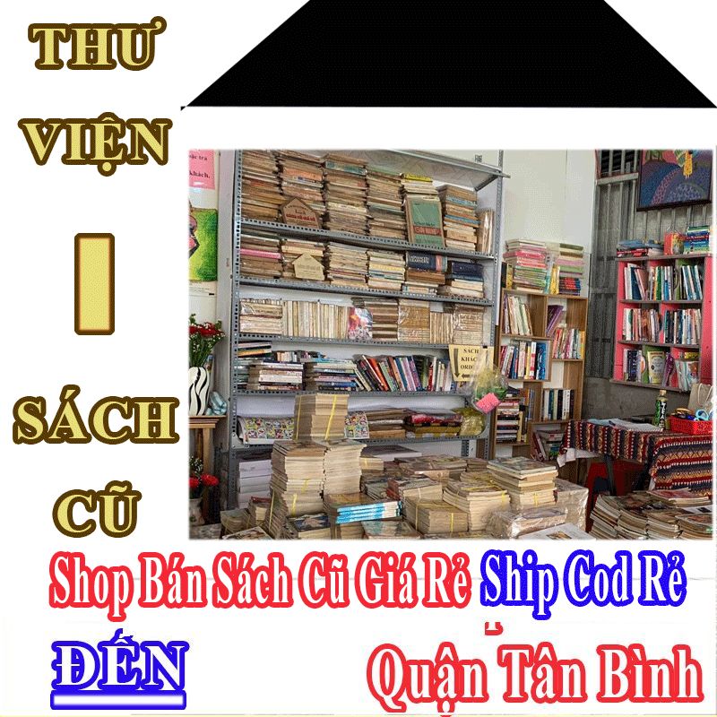 Shop Sách Cũ Quận Tân Bình Nhận Ship Cod Giá Rẻ