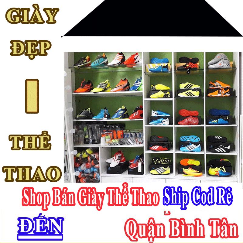 Shop Giày Thể Thao Giá Rẻ Nhận Ship Cod Đến Quận Bình Tân