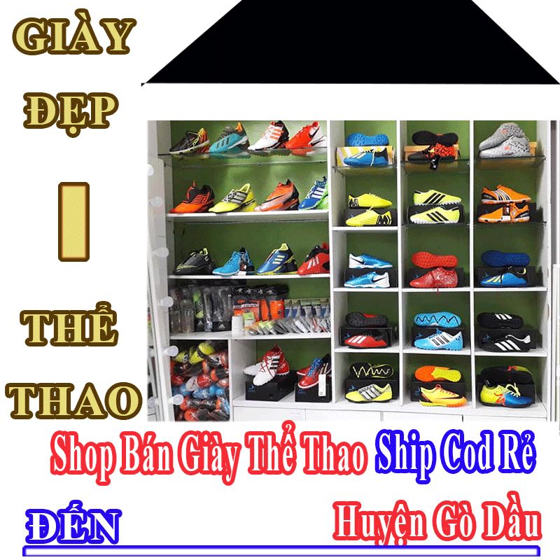 Shop Giày Thể Thao Giá Rẻ Nhận Ship Cod Đến Huyện Gò Dầu