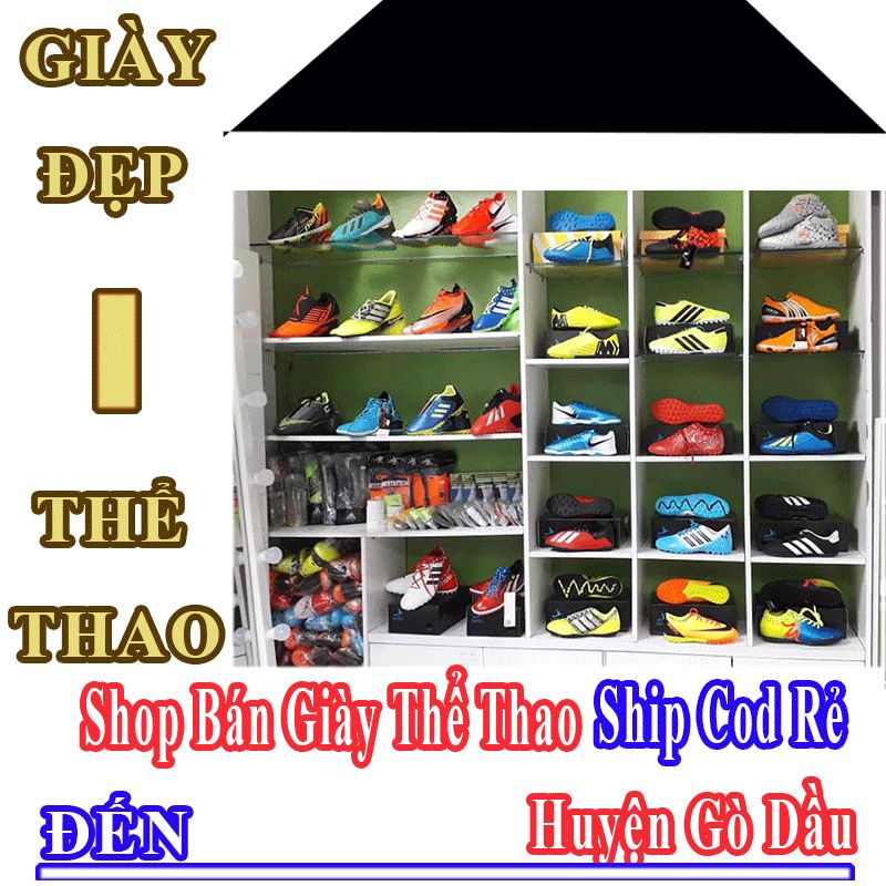 Shop Giày Thể Thao Huyện Gò Dầu Nhận Ship Cod Giá Rẻ