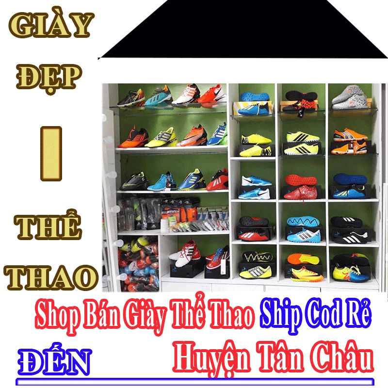 Shop Giày Thể Thao Huyện Tân Châu Nhận Ship Cod Giá Rẻ