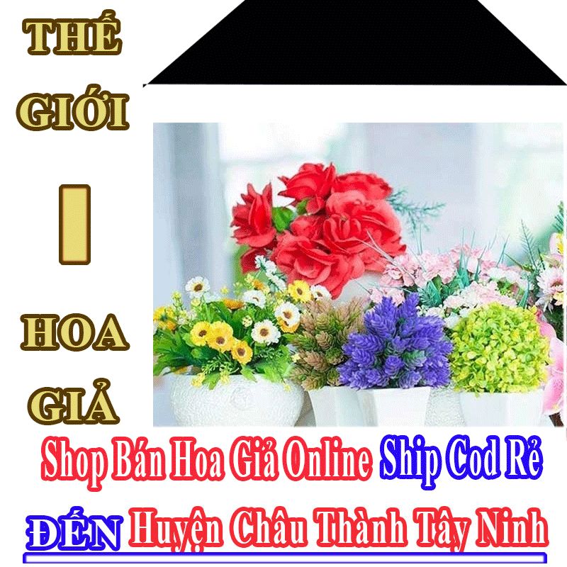 Shop Hoa Giả Online Giá Rẻ Nhận Ship Cod Đến Huyện Châu Thành Tây Ninh