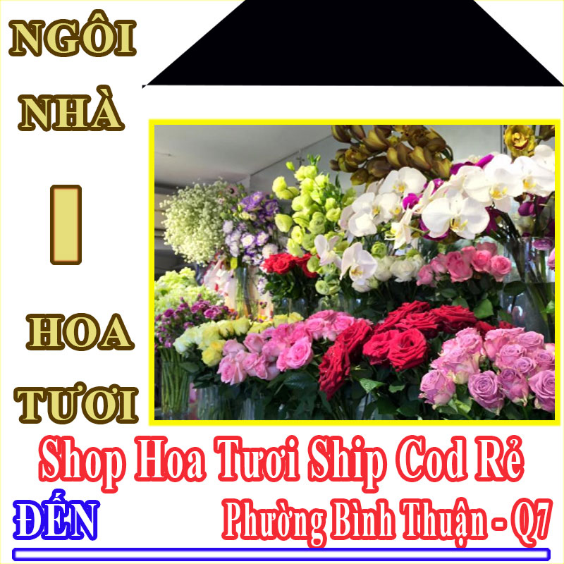 Shop Hoa Tươi Giá Rẻ Nhận Ship Cod Đến Phường Bình Thuận