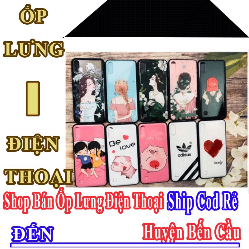 Shop Ốp Lưng Điện Thoại Giá Rẻ Nhận Ship Cod Đến Huyện Bến Cầu