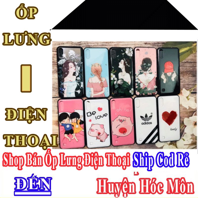 Shop Ốp Lưng Điện Thoại Giá Rẻ Nhận Ship Cod Đến Huyện Hóc Môn