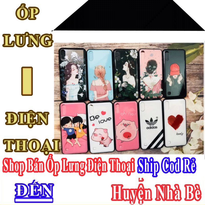 Shop Ốp Lưng Điện Thoại Giá Rẻ Nhận Ship Cod Đến Huyện Nhà Bè