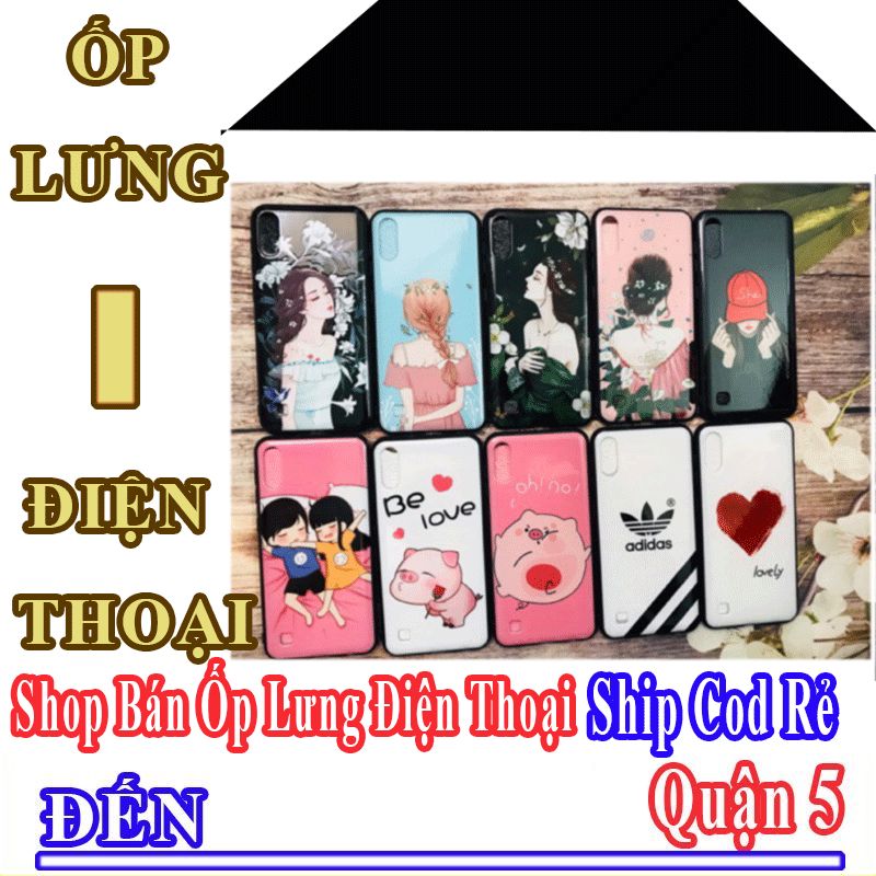 Shop Ốp Lưng Điện Thoại Giá Rẻ Nhận Ship Cod Đến Quận 5