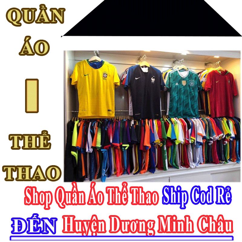 Shop Quần Áo Thể Thao Giá Rẻ Nhận Ship Cod Đến Huyện Dương Minh Châu