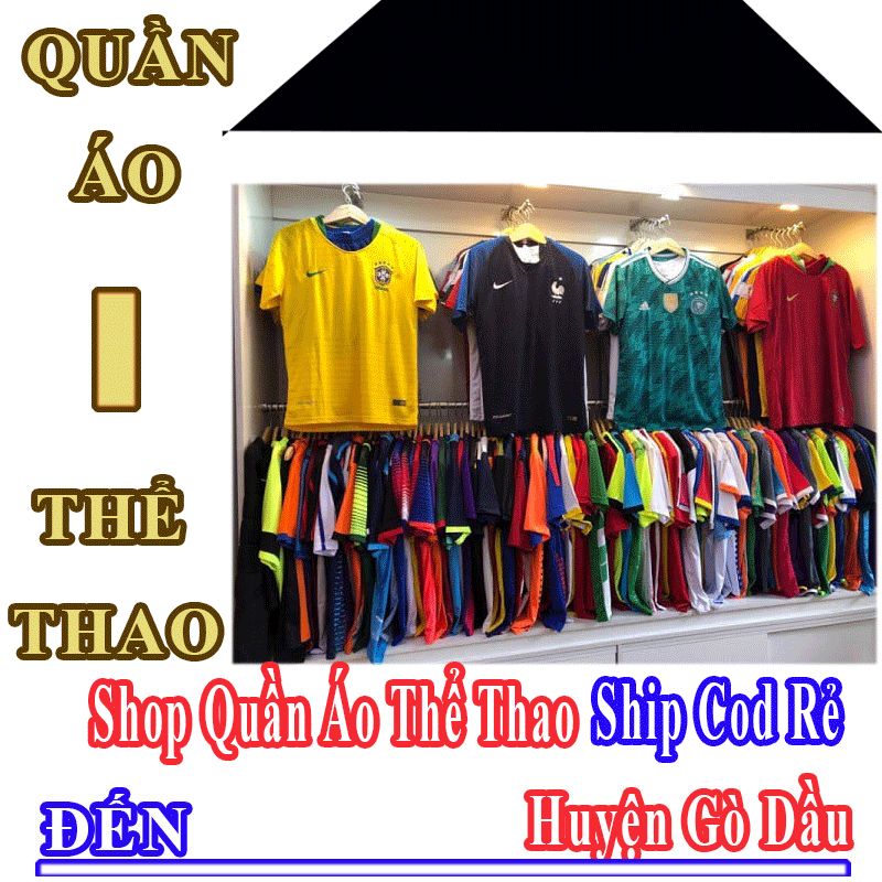 Shop Quần Áo Thể Thao Giá Rẻ Nhận Ship Cod Đến Huyện Gò Dầu