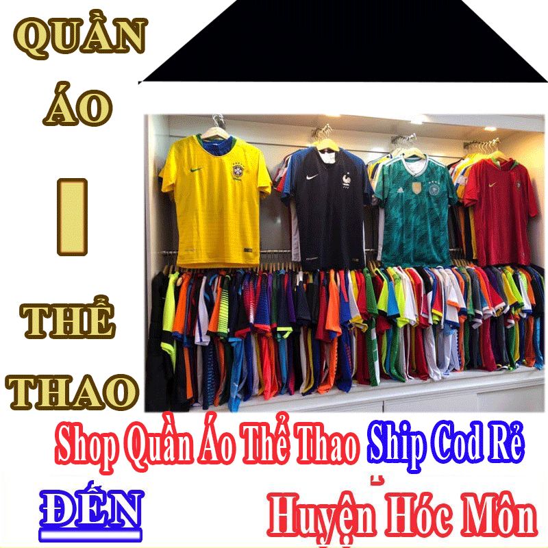 Shop Quần Áo Thể Thao Huyện Hóc Môn Nhận Ship Cod Giá Rẻ