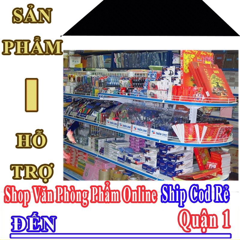 Shop Văn Phòng Phẩm Giá Rẻ Nhận Ship Cod Đến Quận 1