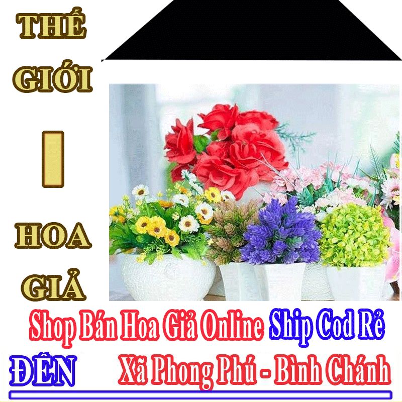 Shop Hoa Giả Online Giá Rẻ Nhận Ship Cod Đến Xã Phong Phú