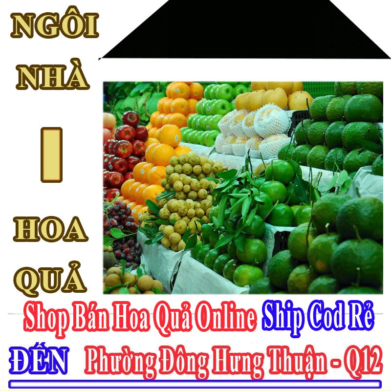 Shop Hoa Quả Online Giá Rẻ Nhận Ship Cod Đến Phường Đông Hưng Thuận