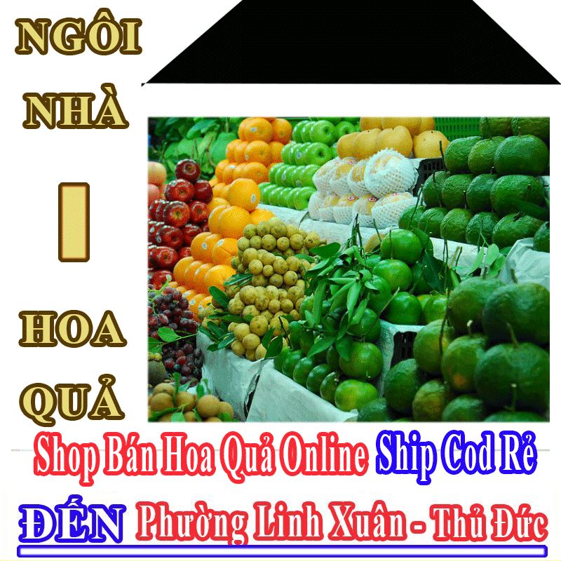 Shop Hoa Quả Online Giá Rẻ Nhận Ship Cod Đến Phường Linh Xuân