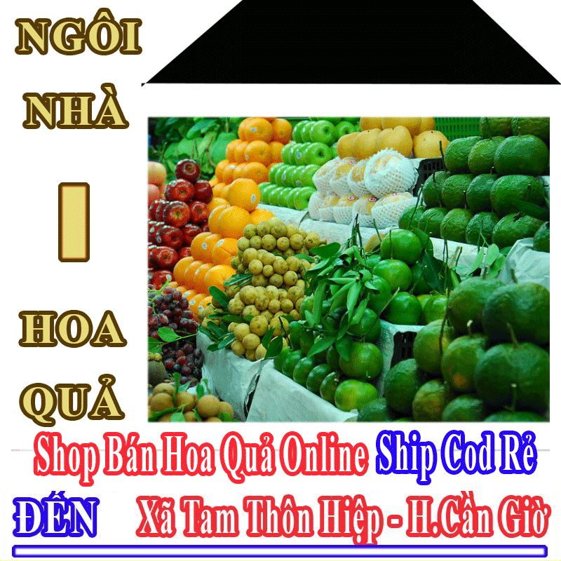 Shop Hoa Quả Online Giá Rẻ Nhận Ship Cod Đến Xã Tam Thôn Hiệp