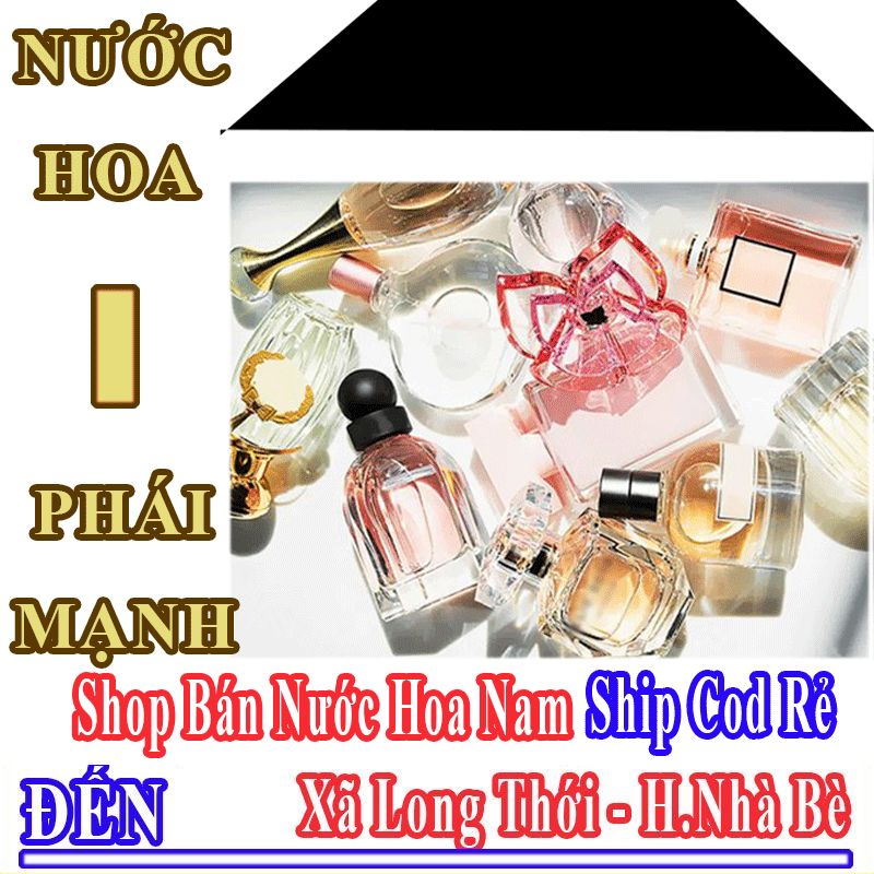 Shop Bán Nước Hoa Nam Online Giá Học Sinh Ship Cod Đến Xã Long Thới