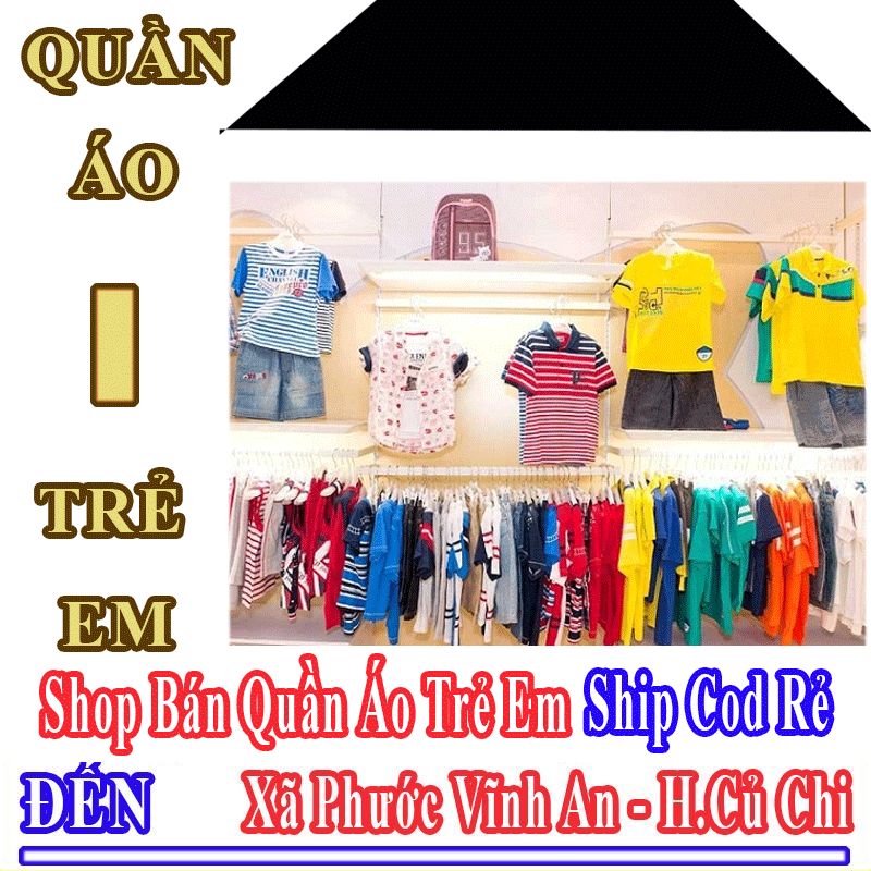 Shop Quần Áo Trẻ Em Giá Rẻ Nhận Ship Cod Đến Xã Phước Vĩnh An