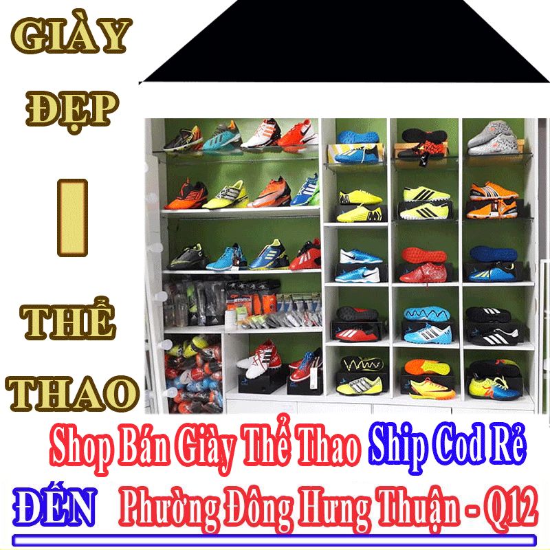 Shop Giày Thể Thao Giá Rẻ Nhận Ship Cod Đến Phường Đông Hưng Thuận
