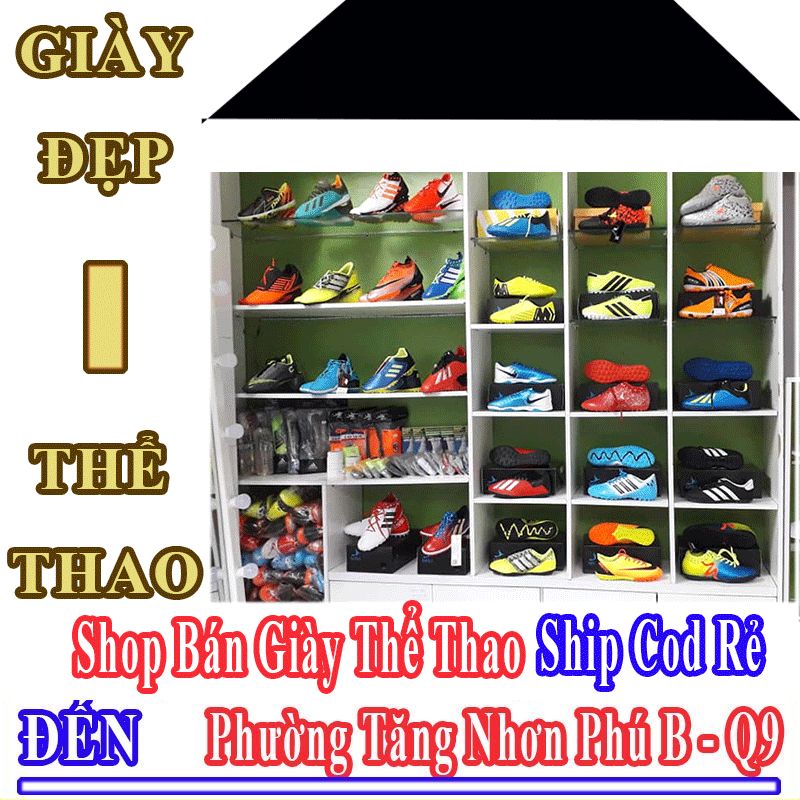 Shop Giày Thể Thao Giá Rẻ Nhận Ship Cod Đến Phường Tăng Nhơn Phú B