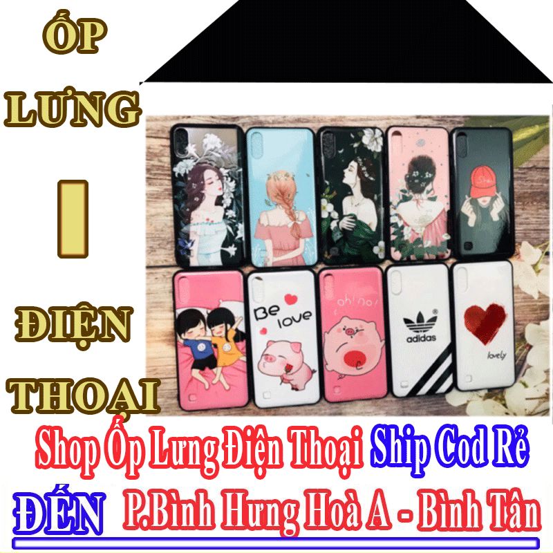 Shop Ốp Lưng Điện Thoại Giá Rẻ Nhận Ship Cod Đến Phường Bình Hưng Hòa A