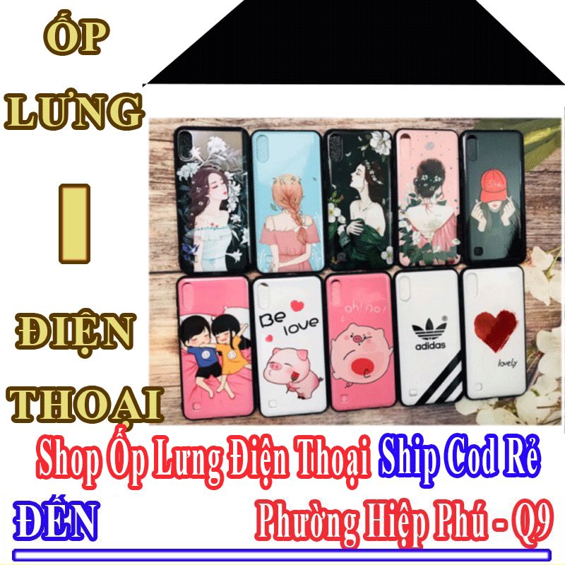 Shop Ốp Lưng Điện Thoại Giá Rẻ Nhận Ship Cod Đến Phường Hiệp Phú